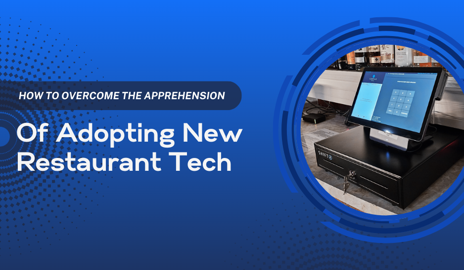 How to Overcome the Apprehension of Adopting New Restaurant Tech
