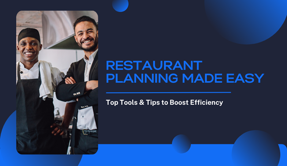 Efficient Planning for Restaurant Managers: Tips and Tools for Success